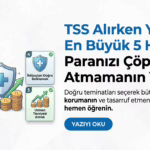 TSS Alırken Yapılan En Büyük 5 Hata